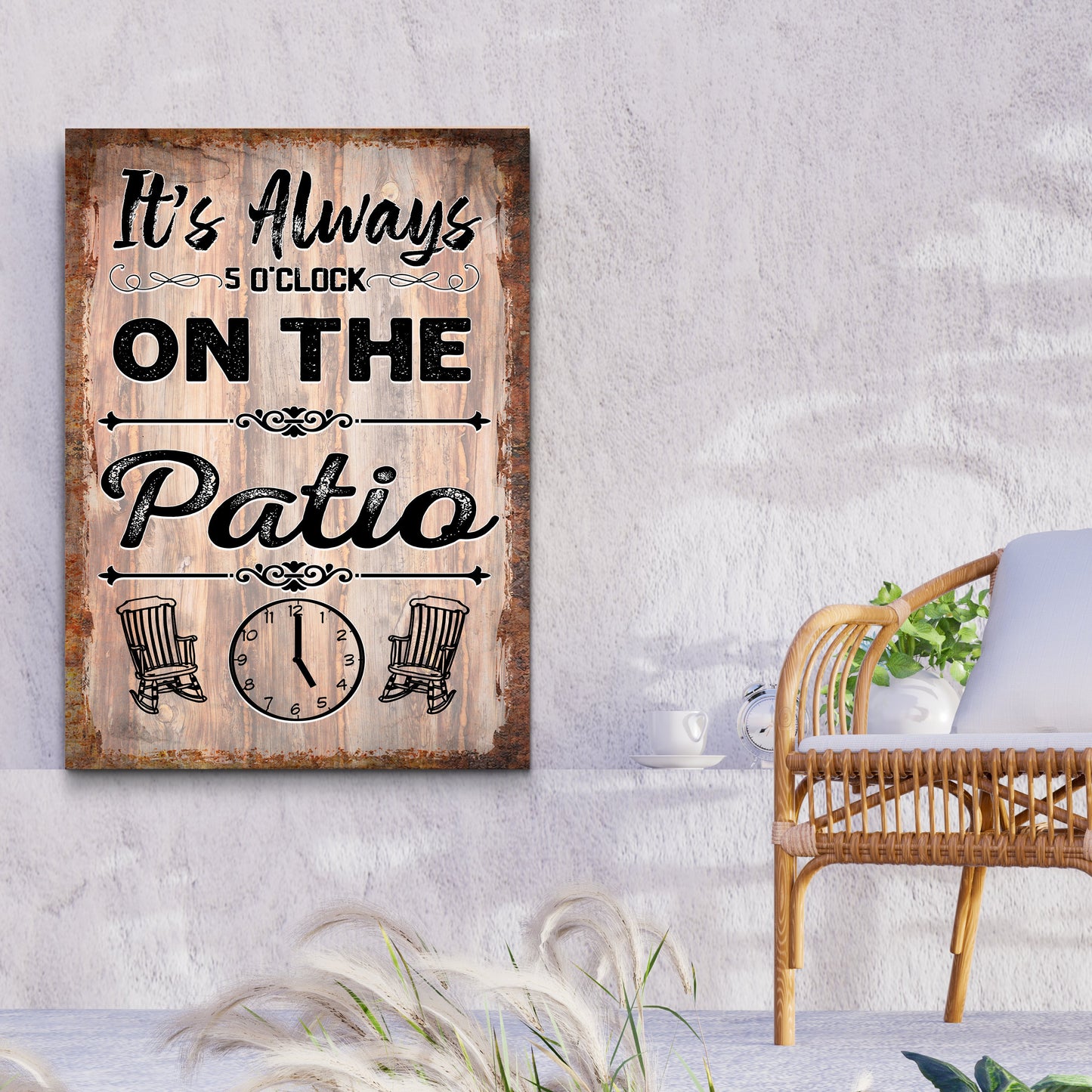 It's Always 5 O'Clock On The Patio Sign